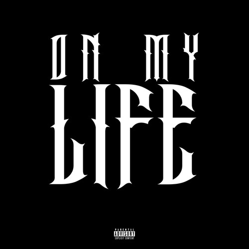 On My Life (Explicit)