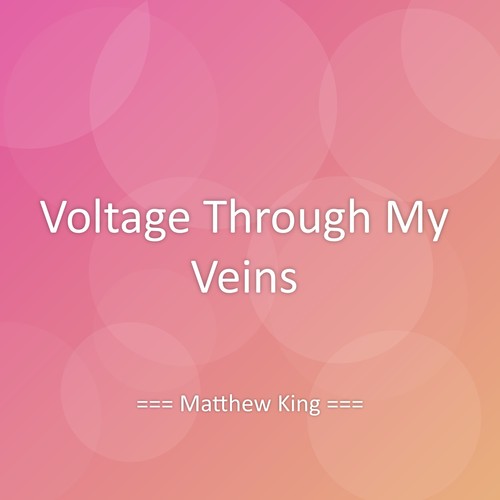 Voltage Through My Veins
