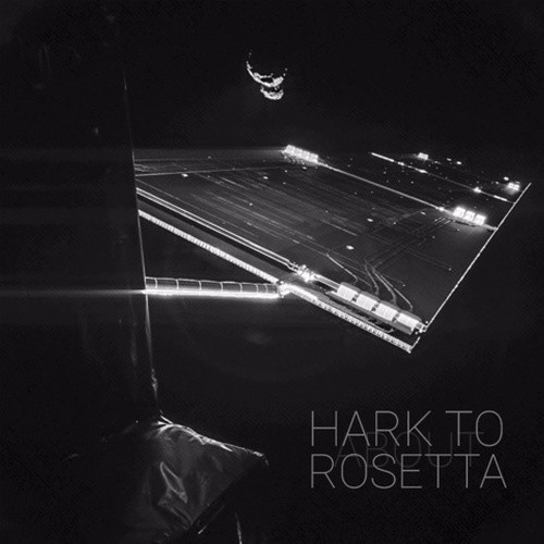 Hark to Rossetta