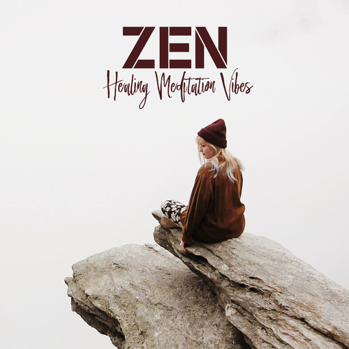 Zen Healing Meditation Vibes: New Age Ambient Music for Deep Yoga, Meditation & Contemplation
