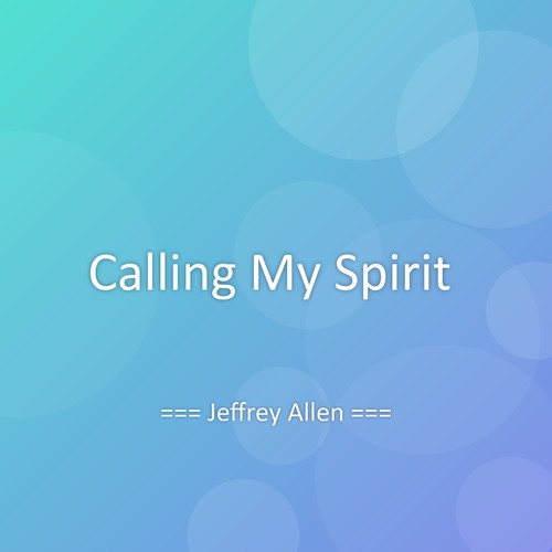 Calling My Spirit