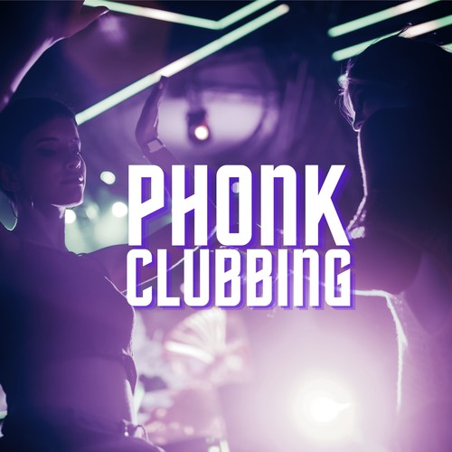 Phonk Clubbing: Best Party Ever with Phonk House Mix