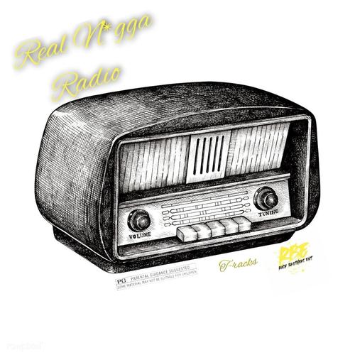 Real Nigga Radio (Explicit)