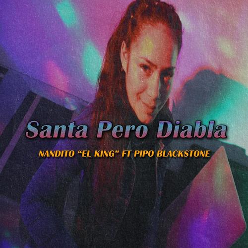 Santa Pero Diabla (feat. Pipo BlackStone) [Explicit]