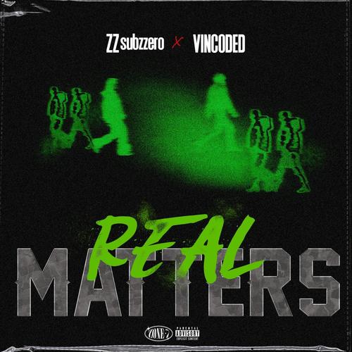 REAL MATTERS (feat. Vincoded) [Explicit]