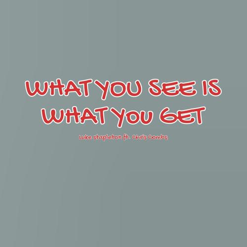 What You See Is What You Get (feat. Chris Combs)
