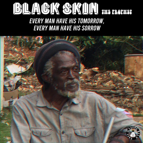 Every Man Have His Tomorrow, Every Man Have His Sorrow