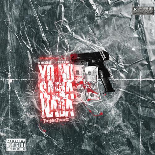 Yo no sabia nada (feat. Steven TCR & Forajidos Records) [Explicit]