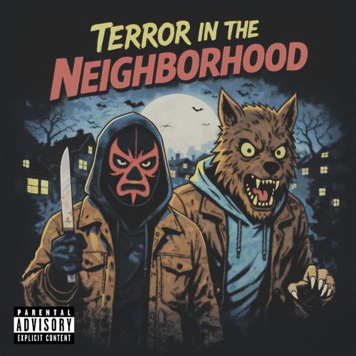 TERROR IN THE NEIGHBORHOOD (Explicit)