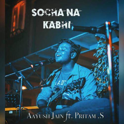 Socha Na Kabhi (feat. Pritam Senapati)
