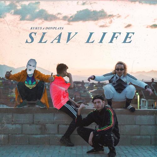 Slav Life (feat. Donplaya) [Explicit]