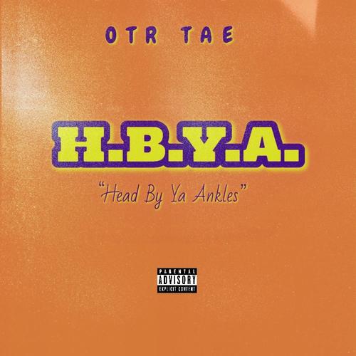H.B.Y.A. (Head By Ya Ankles) [Explicit]
