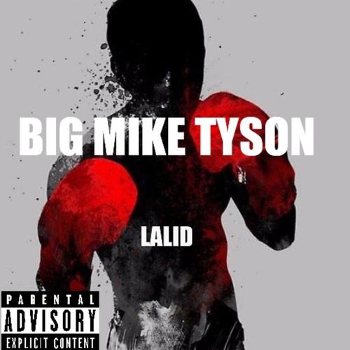 Big Mike Tyson (Explicit)