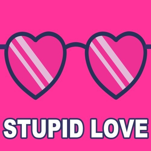 Stupid Love