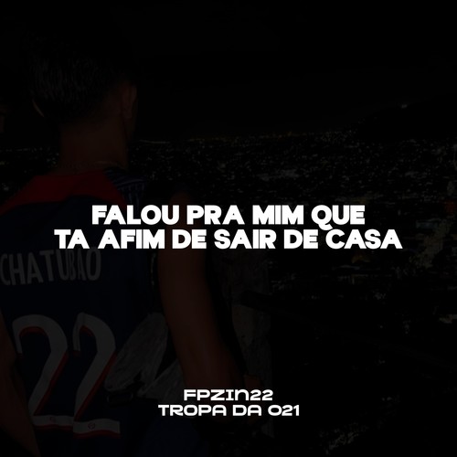 FALOU PRA MIM QUE TA AFIM DE SAIR DE CASA (Explicit)
