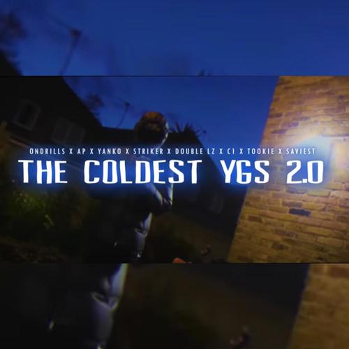 The Coldest Youngers 2.0 (feat. OnDrills, Dodgy, Yanko, Striker, Double Lz, C1, Tookie & Saviest) [Explicit]