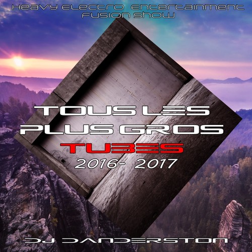 Tous les plus gros tubes 2016 - 2017