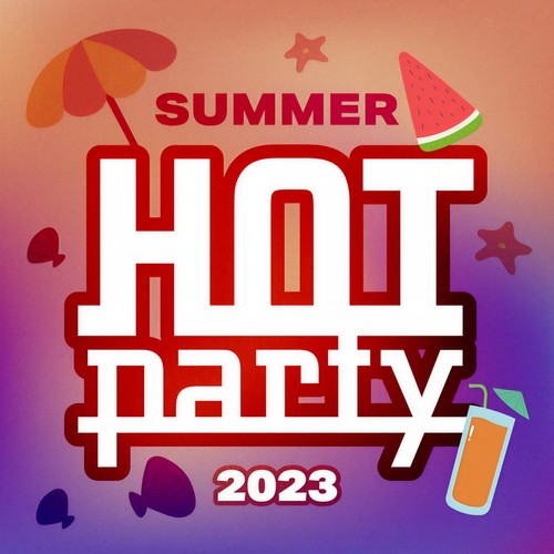 HOT PARTY SUMMER 2023 (Explicit)