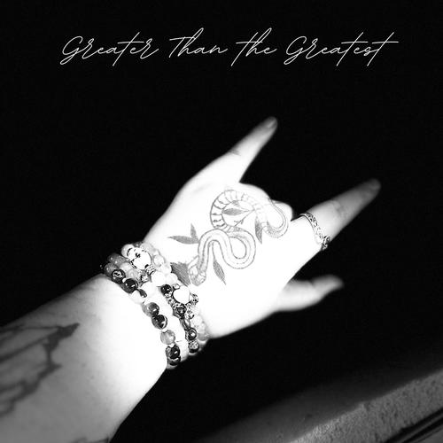 Greater Than the Greatest (Explicit)