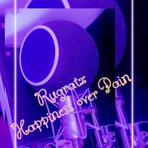 Happiness over Pain (Explicit)