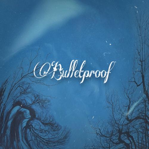 Bulletproof (Explicit)