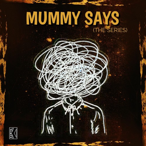 Mummy Says (The Series) [Explicit]