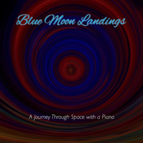 Blue Moon Landings (A Journey Through Space With a Piano)
