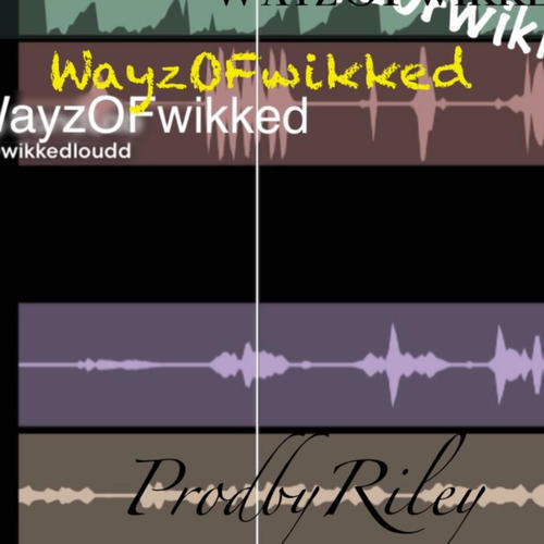 WayzOfwikked (Explicit)