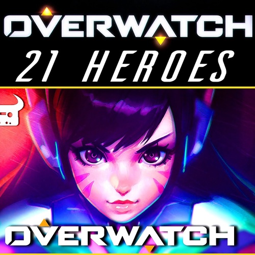 21 HEROES! (OVERWATCH EPIC RAP) (21个英雄！)