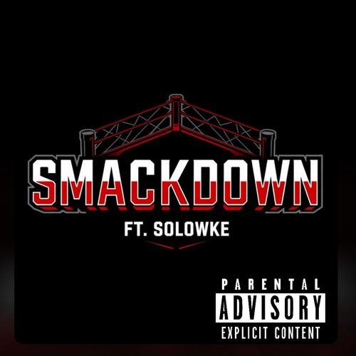 Smackdown (feat. Solowke) [Explicit]