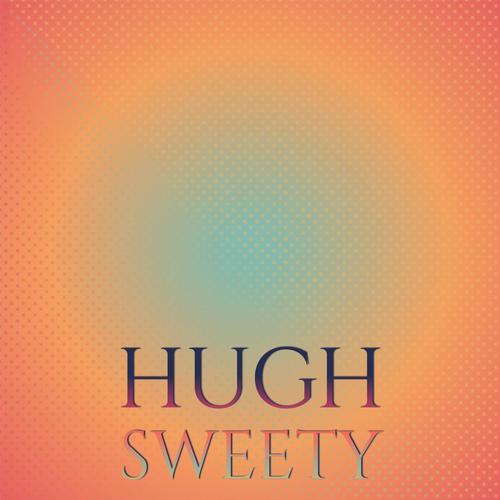 Hugh Sweety
