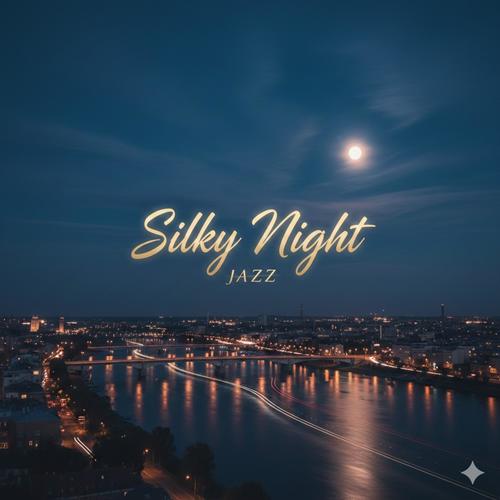 silky night, lofi chill