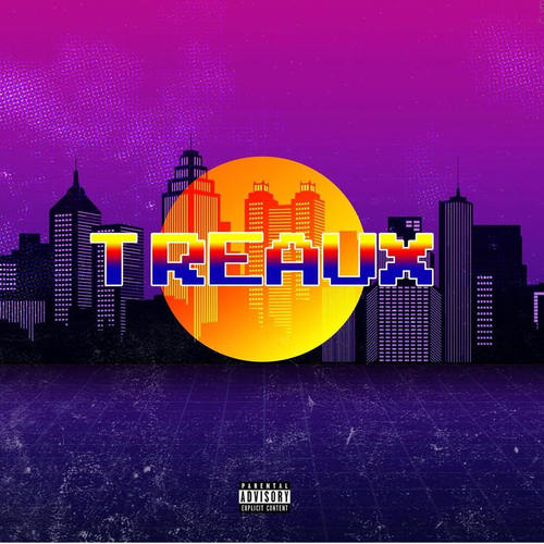 Treaux (Explicit)