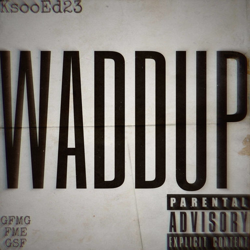 WADDUP (Explicit)