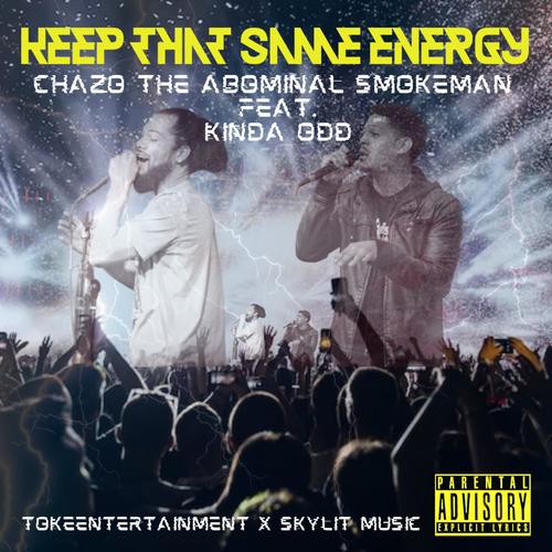 Keep that same energy (feat. Kinda odd) [Explicit]