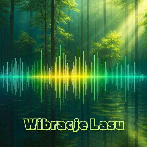 Uzdrawiające Wibracje Lasu