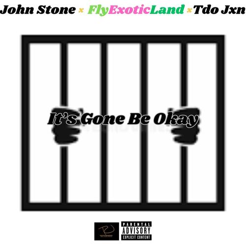 Its Gone Be Okay (feat. FlyExoticLand & Tdo Jxn) [Explicit]