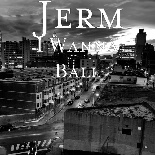 I Wanna Ball (Explicit)