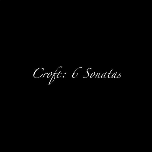 Croft: 6 Sonatas