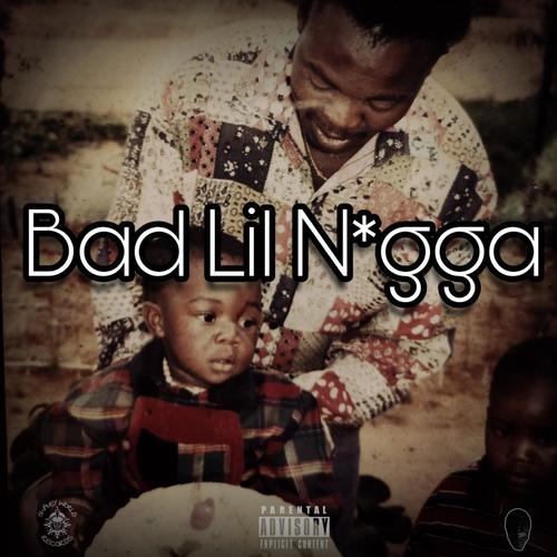 Bad Lil N*gga (feat. El.Nino & Slaughter M) [Explicit]