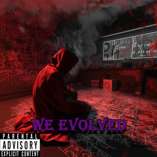 We Evolved (Explicit)