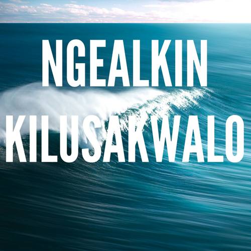 Ngealkin Kilusakwalo(Single)