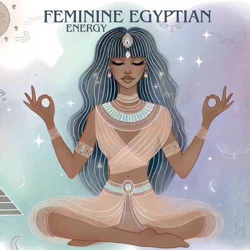 Feminine Egyptian Energy: Activate Self-Love, Healing Power, Self-Worth