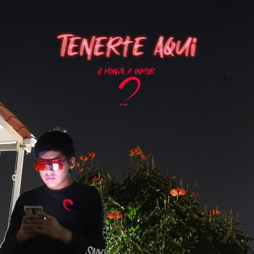Tenerte Aqui (feat. Inm3r)