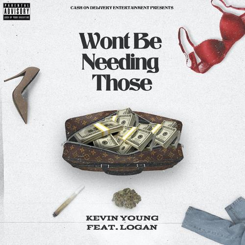 Wont Be Needing Those (Explicit)