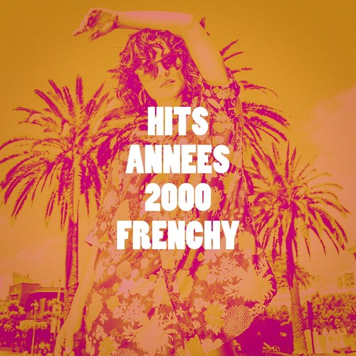 Hits années 2000 frenchy