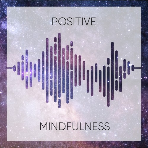 #Positive Mindfulness