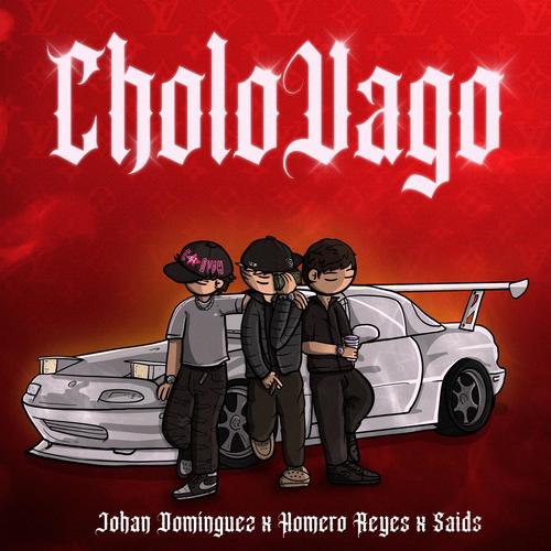 Cholo Vago (feat. Homero Reyes & Saids)