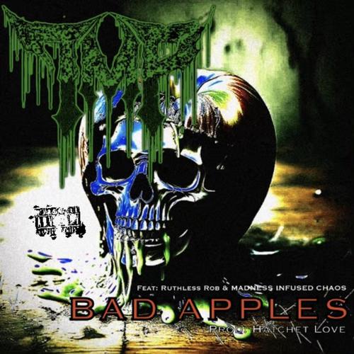 Bad Apples (feat. Midsouth Monsta, Tragedy Makes Passion, Ruthless Rob & MADNESS INFUSED CHAOS) [Explicit]