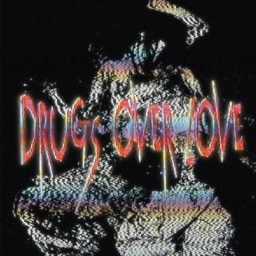 Drugs over Love (Explicit)